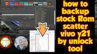 how to backup stock rom scatter vivo y21 v2111 by unlock tool success