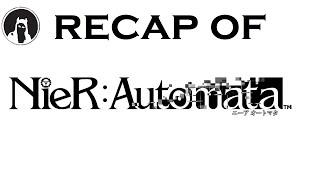 Recap of NieR: Automata (RECAPitation)