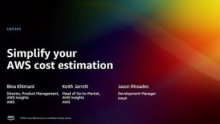 AWS re:Invent 2022 - Simplify your AWS cost estimation (COP205)