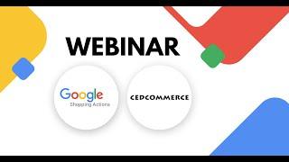 [ WEBINAR ] How to sell with Google Shopping Actions?