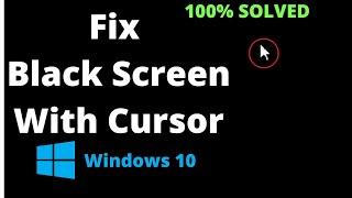 Fix Black Screen With Cursor After Login On Windows 10 | Easy Solve 2024
