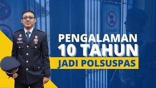 Pengalaman 10 Tahun Jadi Polsuspas (Sipir)