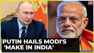 Russian President Vladimir Putin Praises PM Narendra Modi's Make In India Initiative