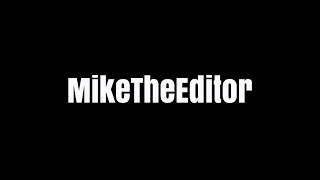 MikeTheEditor Intro