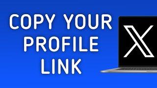 How to Copy Your Profile Link on X (Twitter) On PC (New Update)