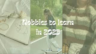 Hobbies to learn in 2023| 15+ ideas