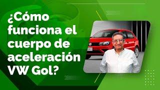 ¿Como funciona el cuerpo de aceleración? - VW Gol