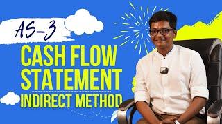 AS 3  - INDIRECT METHOD - Cash flow statement - Pure Logical Explanation - CA INTER