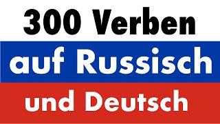 300 Verben + Lesen und Hören: - Russisch + Deutsch - (Muttersprachler)