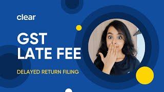 Everything about GST Late Fee | Delay in GST Return Filing | GST Late Fee in 2021