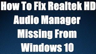 How To Fix Realtek HD Audio Manager Missing From Windows 10