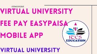 how to pay vu fee by easypaisa | virtual university fee through easypaisa mobile app