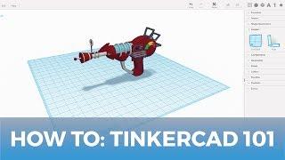 How To: Use Tinkercad 3D Design Software 101