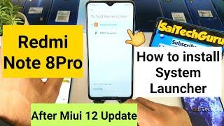 Redmi note 8pro miui 12 system launcher installation process