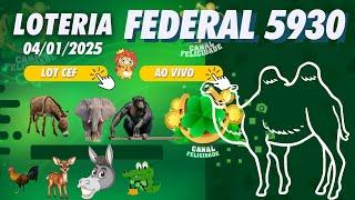  LOTERIA FEDERAL DO BRASIL AO VIVO  extração 5930 - JOGO DO BICHO  - Live  04/01/2025