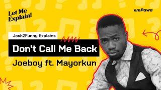 Don't Call Me Back - Joeboy ft Mayorkun: An explanation by Josh2funny