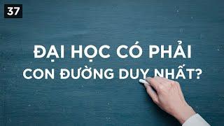 Đại học có phải con đường duy nhất?