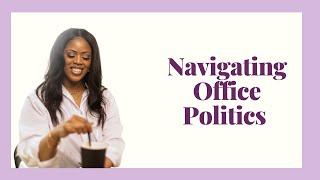 Navigating Office Politics