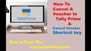 how to cancel a voucher in Tally Prime | How to view the Cancelled Vouchers In Tally Prime