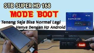 CARA MENGATASI STB SUPER HD 168 MODE BOOT MENTOK DI LOGO || CUKUP DENGAN HP ANDROID