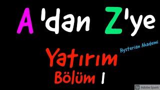 A'DAN Z'YE YATIRIM - BÖLÜM 1 (PORTFÖY NEDİR? NASIL OLUŞTURULUR?)