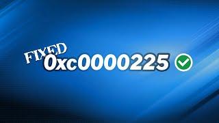 How to Fix Error Code 0xc0000225 Windows 10 without CD