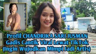 Profil CHANDRIKA SARI JUSMAN | Gadis Cantik Viral di TikTok