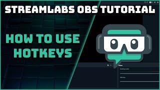 How To Set Up And Use Hotkeys - Streamlabs OBS Tutorial