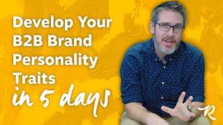 Develop Your B2B Brand Personality Traits in 5 Days | Resound