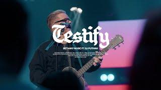 Testify | FT. BJ Putnam | Bethany Music