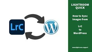 Publish and Re-Publish images within Lightroom Classic to your WordPress Website