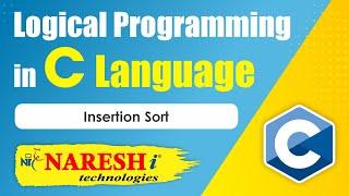 Insertion Sort | Logical Programming in C | Naresh IT