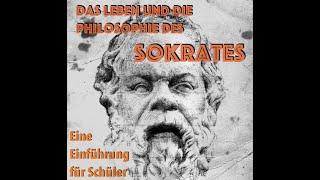 Sokrates. Sein Leben und seine Praktische Philosophie. (Einführung für Schüler)