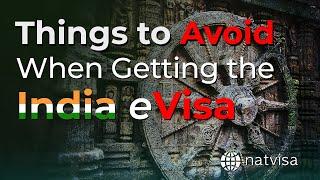 Things to Avoid When Getting the India eVisa | Do's and Don'ts