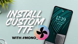 Apply Custom TTF Fonts Using #mono_ ON ANY SAMSUNG SMARTPHONE