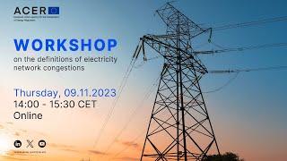 ACER workshop on the definitions of electricity network congestions - 9 November 2023