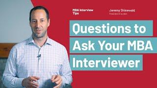 MBA Interview Tips - Questions to Ask Your Interviewer