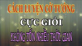 Cách để luyện chơi cờ tướng tiến bộ vượt bậc kèm ván cờ cực hay _luyện khai cuộc cờ tướng