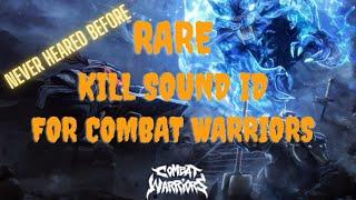 Rare combat warriors kill sounds ID