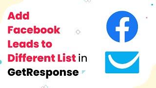 Categorise Facebook Leads to Different Tags in GetResponse Based on Options
