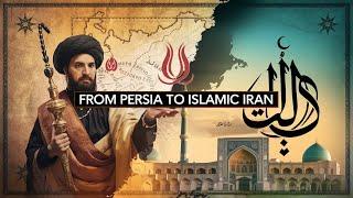 How Persia Became Iran: The Rise of Islam, Fall of Zoroastrianism and Iran's Shia Identity Explained