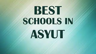 Best Schools around Asyut, Egypt