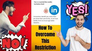 LinkedIn | You've Reached The Weekly Invitation Limit | How To Overcome It ? Apply these steps