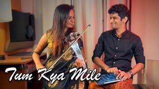 Tum Kya Mile | Mahesh Raghvan & Nandini Shankar