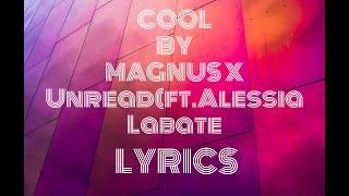 Cool Lyrics MAGNUS X Unread (Ft.Alessia Labate)