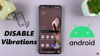 How To Turn OFF Vibration On Android (Google Pixel)