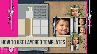 Digital Scrapbooking Tutorial - Using Layered Templates To Make Digital Scrapbook Layouts