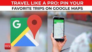 Google Maps Tips: How to Pin Your Favorite Trips for Easy Navigation