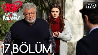 Aşk Laftan Anlamaz 17.Bölüm ᴴᴰ