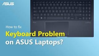 How to Fix Keyboard Problems on ASUS Laptops?  | ASUS SUPPORT